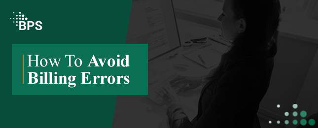 How To Avoid Billing Errors | BPS Billing